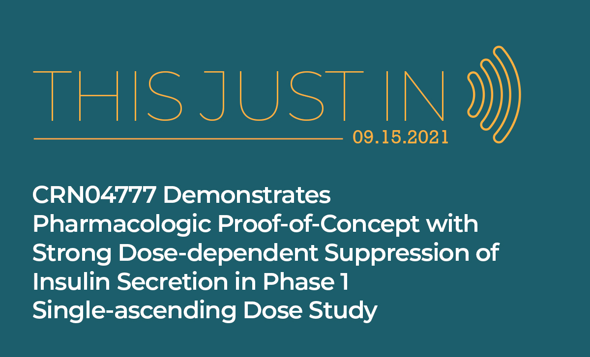 CRN04777 Demonstrates Pharmacologic Proof-of-Concept